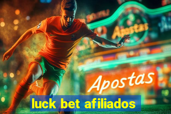 luck bet afiliados